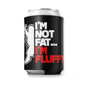 I'm Not Fat, I'm Fluffy Koozie